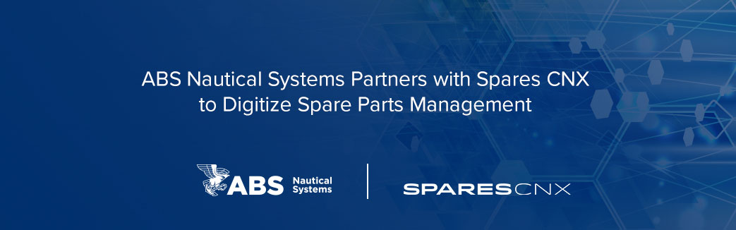 ABS Nautical Systems Partners with Spares CNX to Digitize Spare Parts Management 