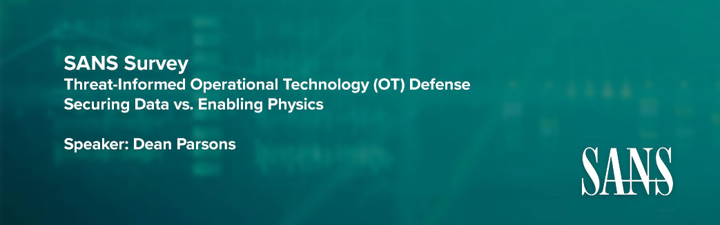 Threat-Informed Operational Technology Defense Threat-Informed Operational Technology Defense