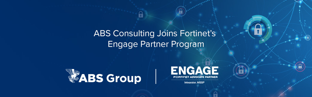 ABS Consulting Joins Fortinet&rsquo;s Engage Partner Program
